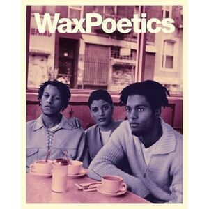 Wax Poetics Journal Issue 68 (Paperback): Digable Planets b/w P.M. Dawn -- Vario